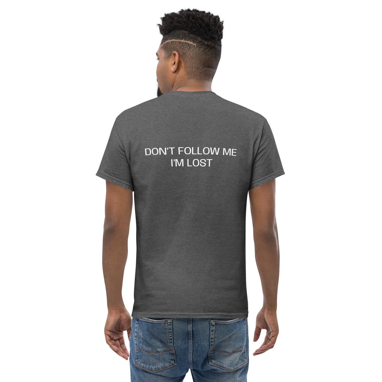 Don't follow me I'm lost Men's classic tee