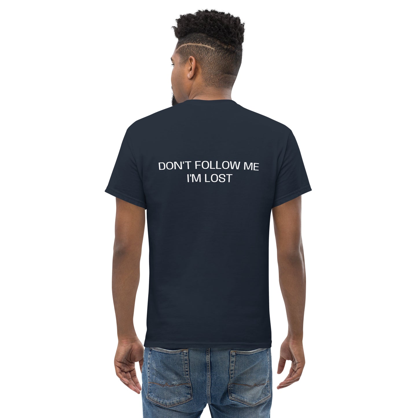 Don't follow me I'm lost Men's classic tee