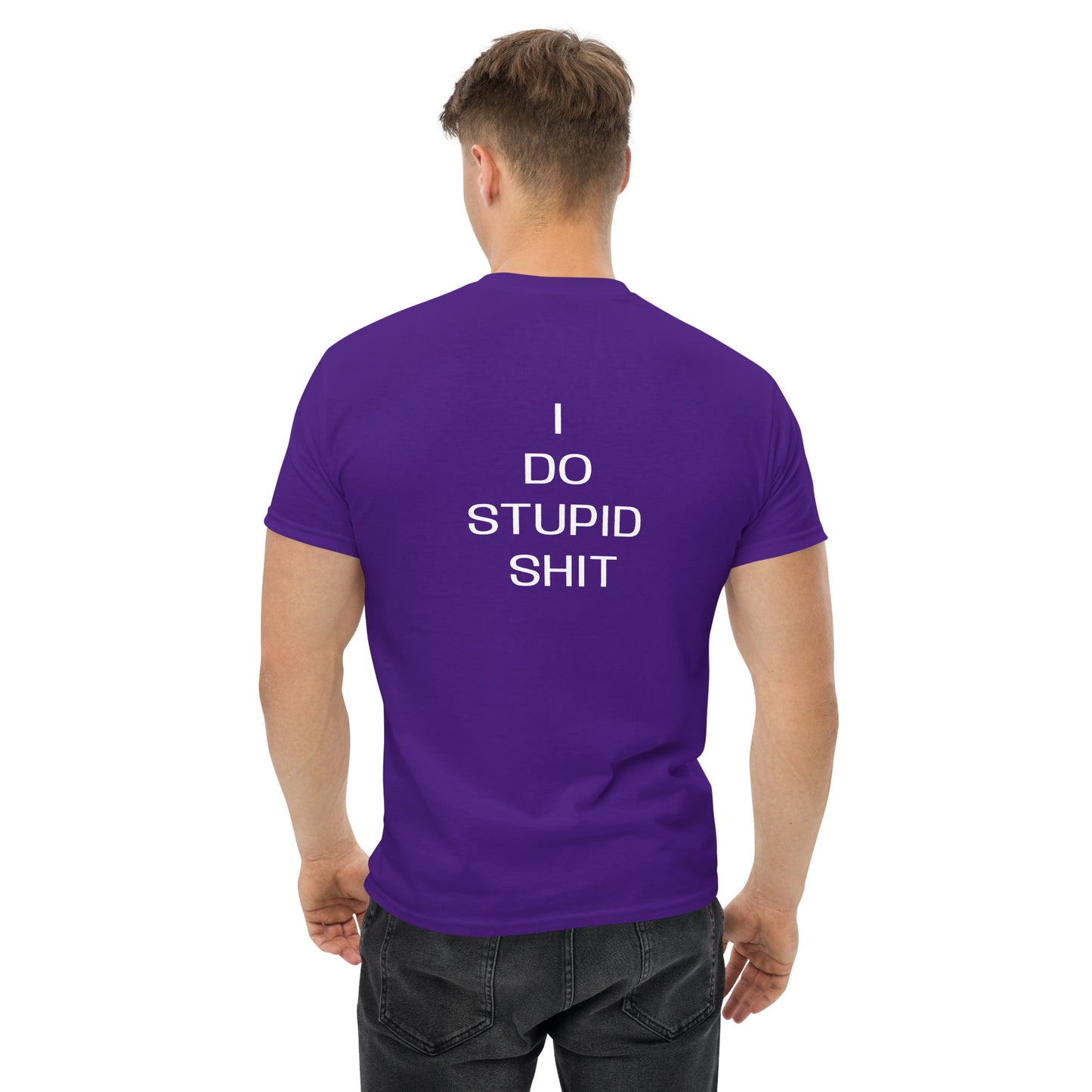 I do stupid sh*t Men's classic tee