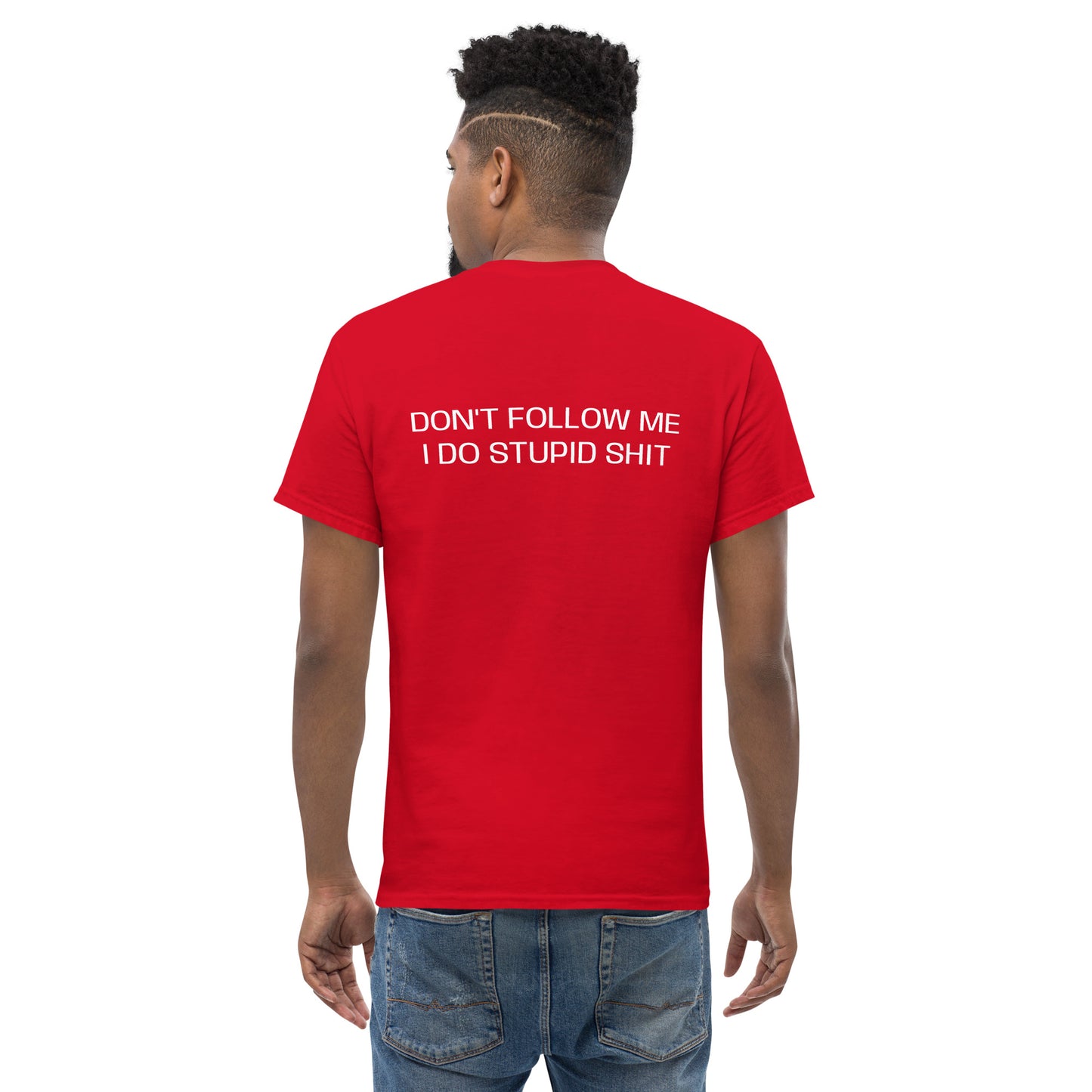 Don't follow me I do stupid sh*t Men's classic tee