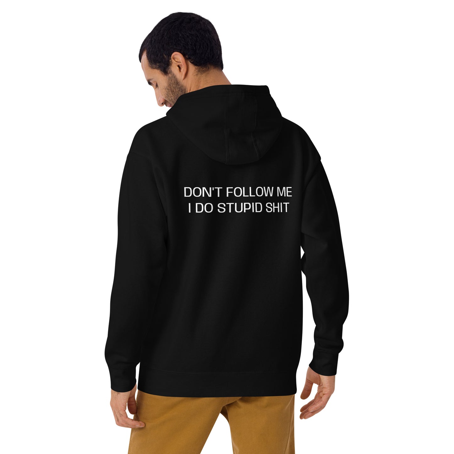 Don't follow me I do stupid sh*t Unisex Hoodie