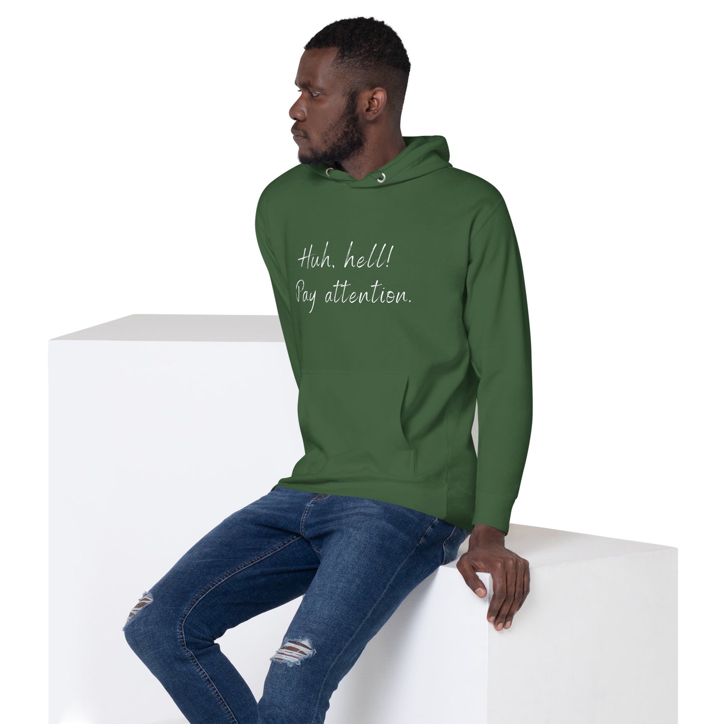 Huh, hell! Pay attention Unisex Hoodie