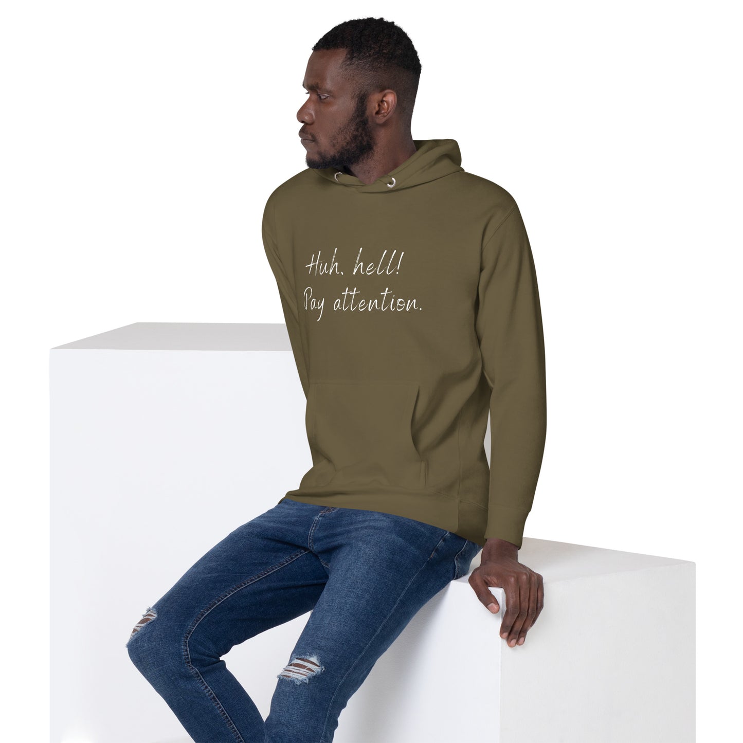 Huh, hell! Pay attention Unisex Hoodie