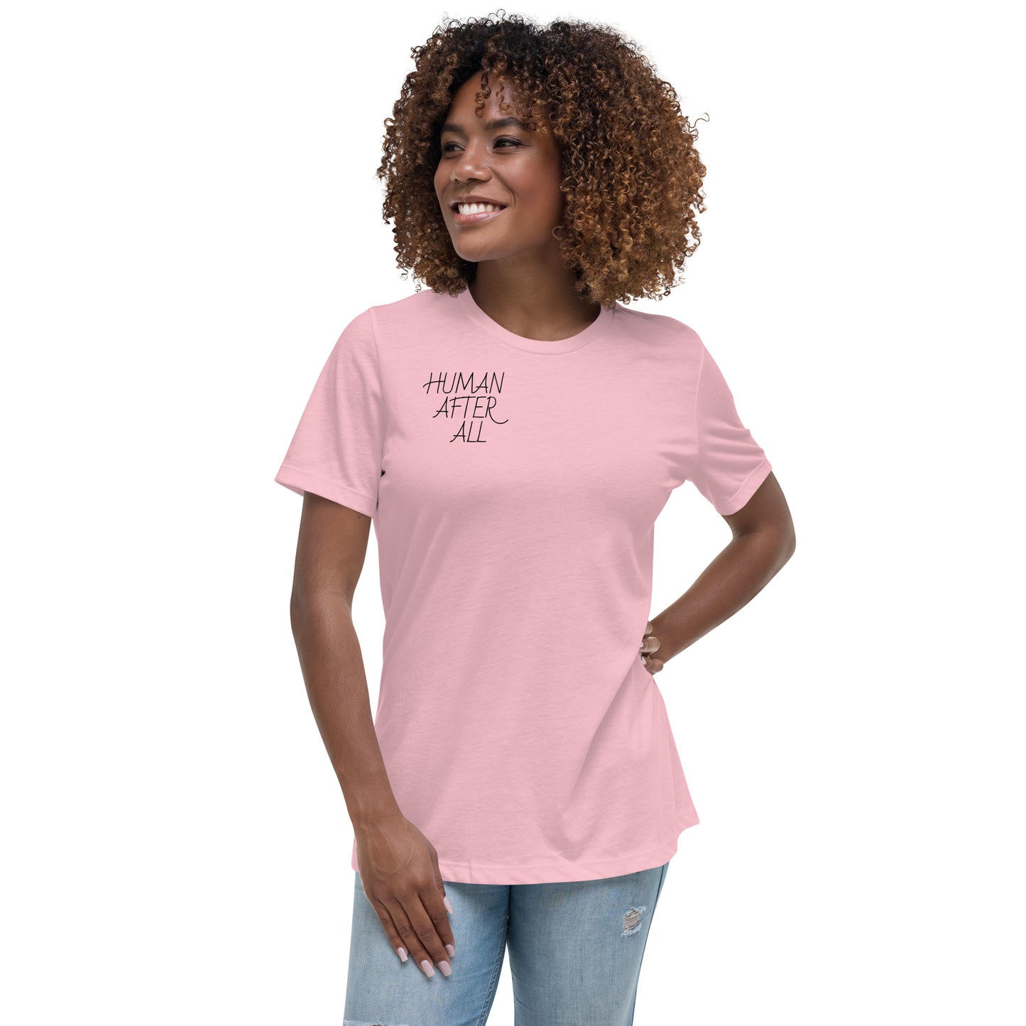 HUMAN AFTER ALL Women's Relaxed T-Shirt